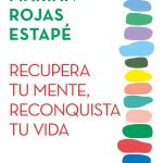 Recupera tu mente, reconquista tu vida
